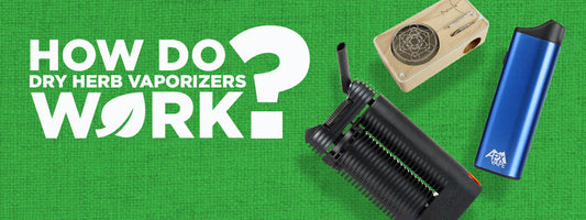 How Do Dry Herb Vaporizers Work?