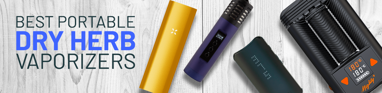 Best Portable Dry Herb Vaporizers