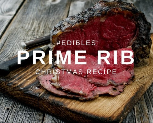 Christmas Edibles: Prime Rib Recipe