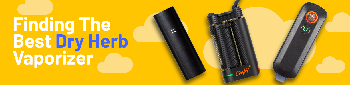 Finding The Best Dry Herb Vaporizer