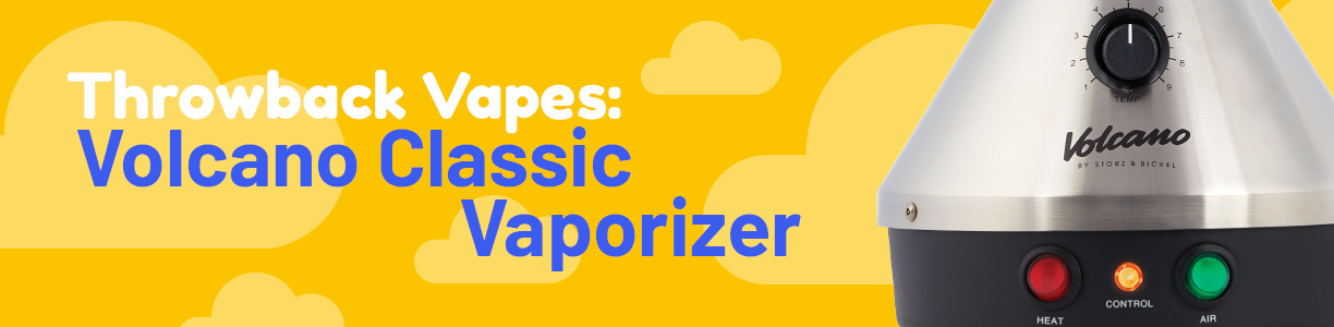 Throwback Vapes: Volcano Classic Vaporizer