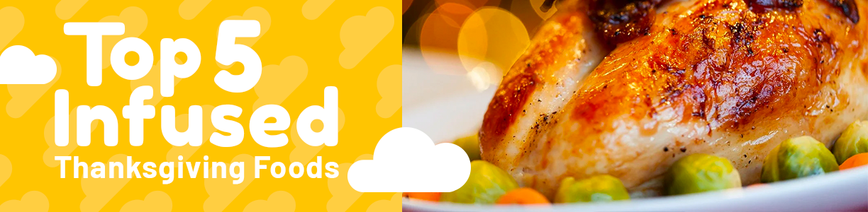 Top 5 Infused Thanksgiving Foods 