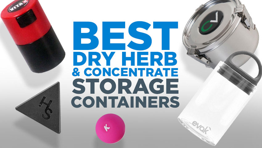 Best Dry Herb And Concentrate Storage Containers