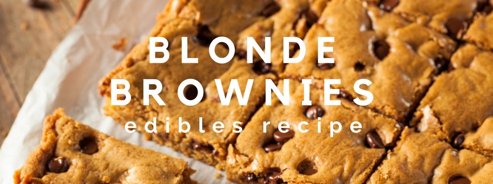 EDIBLES: Blonde Brownies Recipe