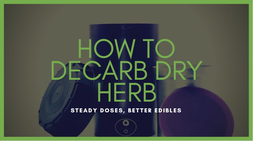 How To Decarb Dry Herb