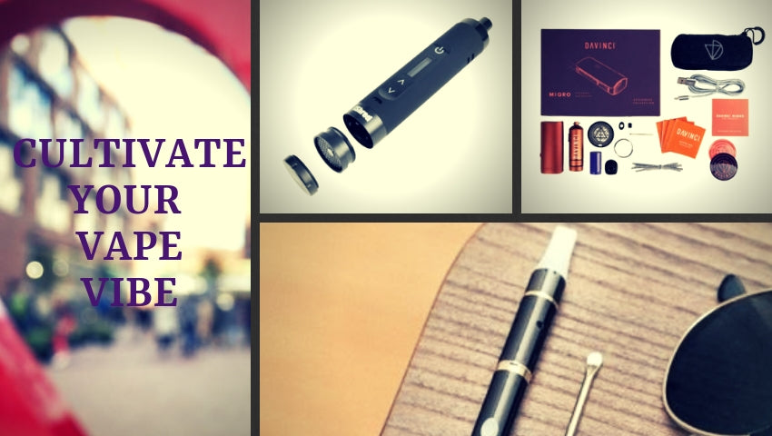 Cultivate Your Vape Vibe