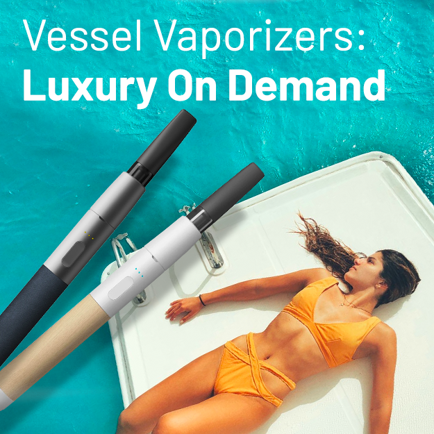 Vessel Vaporizers: Luxury On Demand