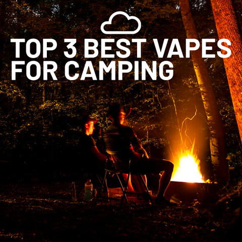 Top 3 Best Vapes For Camping
