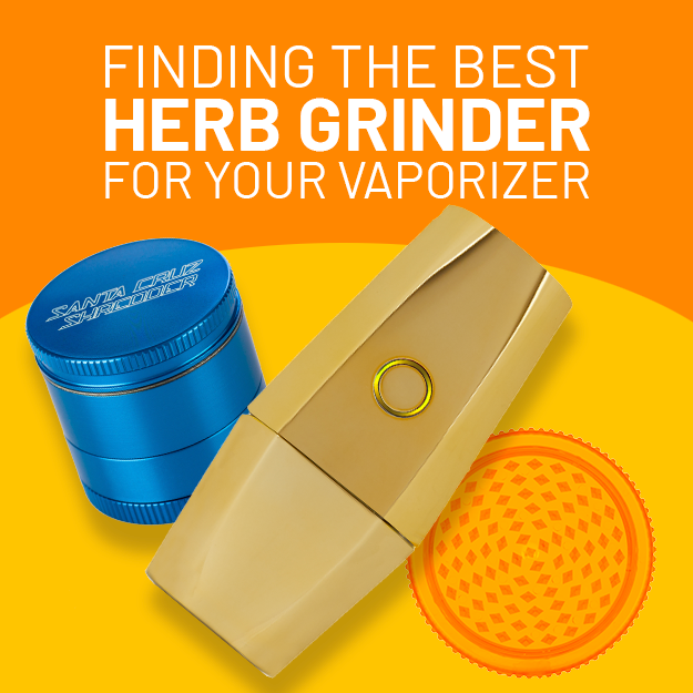 Finding The Best Herb Grinder For Your Vaporizer