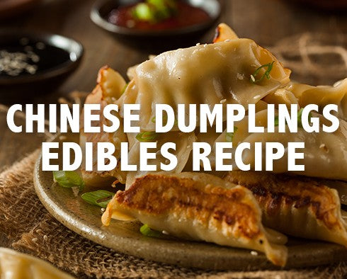 EDIBLES RECIPE: Chinese Dumplings Recipe
