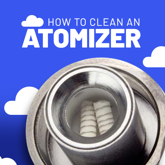 How to Clean Your Atomizer -- The Right Way